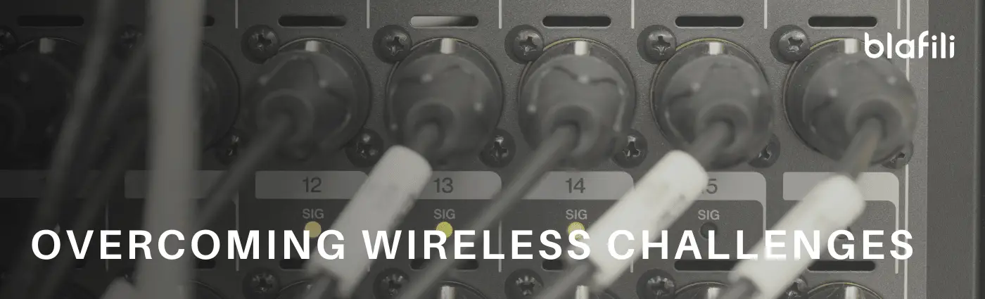Reliability and Stability Overcoming Wireless Challenges