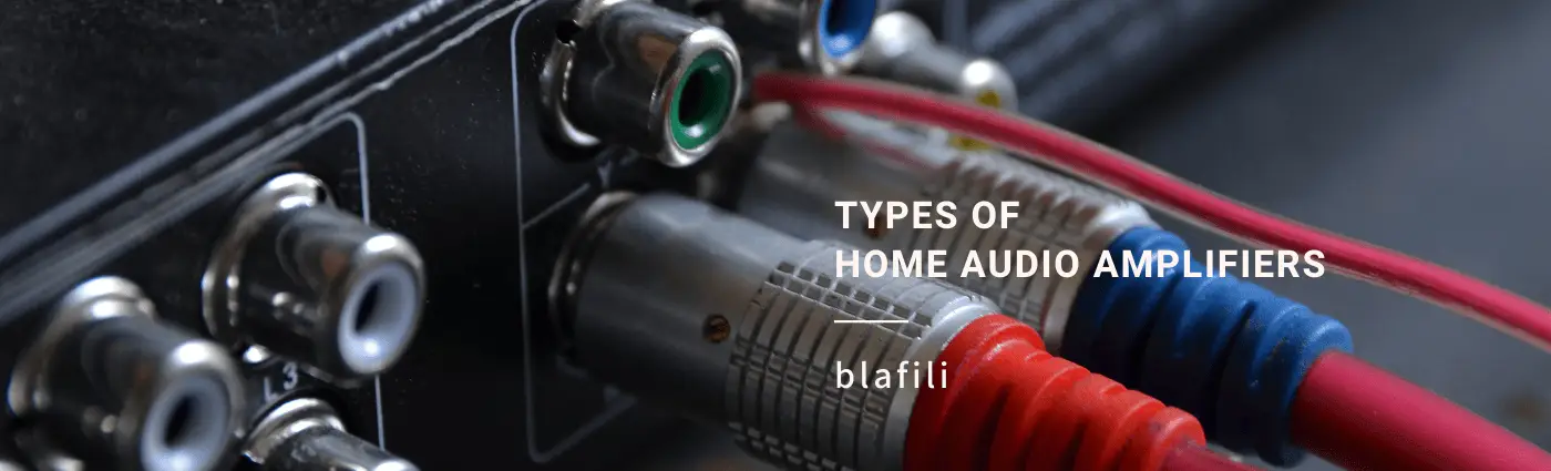 Types of Home Audio Amplifiers