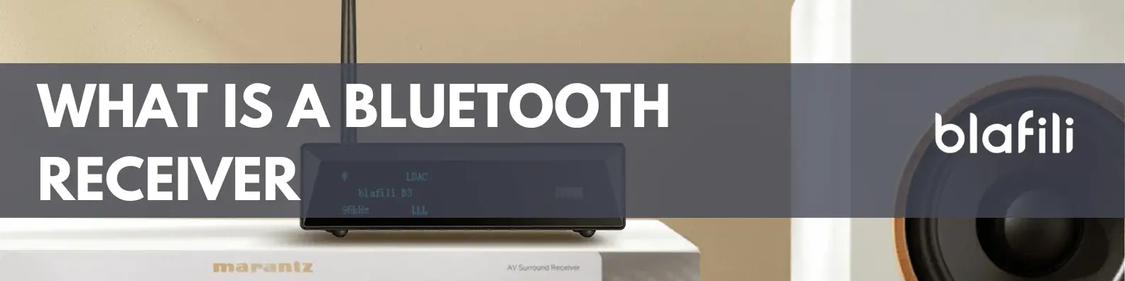 What is a Bluetooth Receiver What is a Bluetooth Receiver