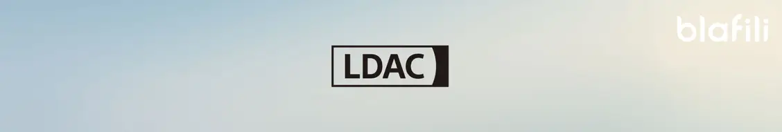 LDAC Technology LDAC Technology