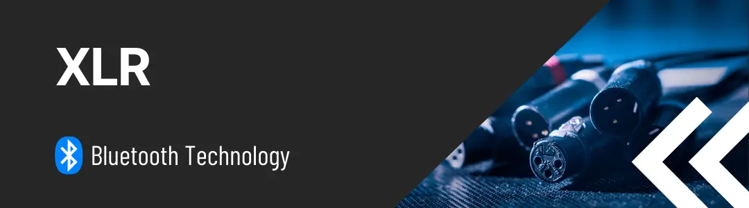 The Revolutionary Arrival of XLR Bluetooth Technology The Revolutionary Arrival of XLR Bluetooth Technology
