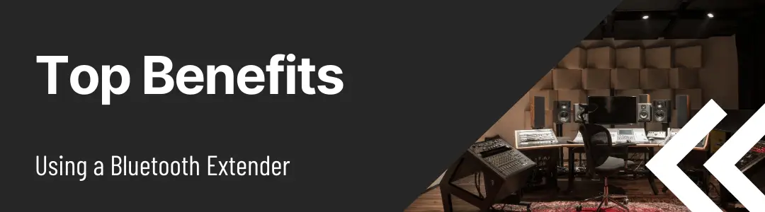 Top Benefits of Using a Bluetooth Extender