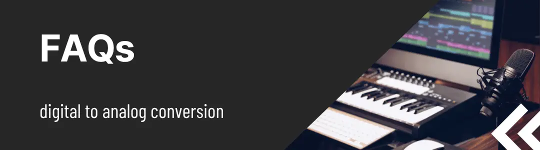 faqs about digital to analog conversion