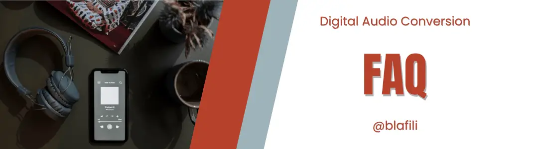 faqs about Digital Audio Conversion faqs about Digital Audio Conversion